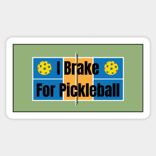 I Brake for Pickleball Sticker